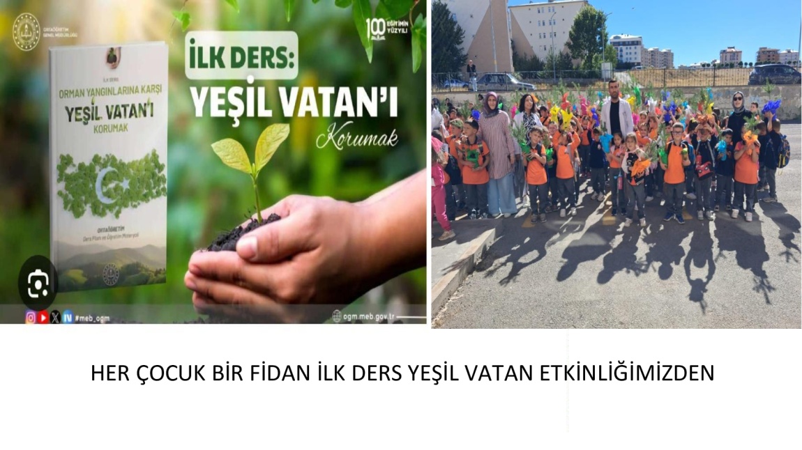 ŞEHİT ÜSTEĞMEN CEM NURİ BAŞGÜL İLKOKULU HER ÇOCUK BİR FİDAN İLK DERS YEŞİL VATAN ETKİNLİĞİMİZ